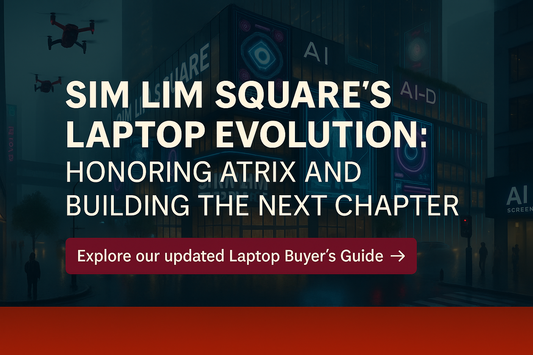 Promotional banner showing Sim Lim Square’s futuristic facade at night with the headline ‘Laptop Evolution: Honoring ATRIX and Building the Next Chapter’ and a call-to-action button to explore the updated Laptop Buyer’s Guide.